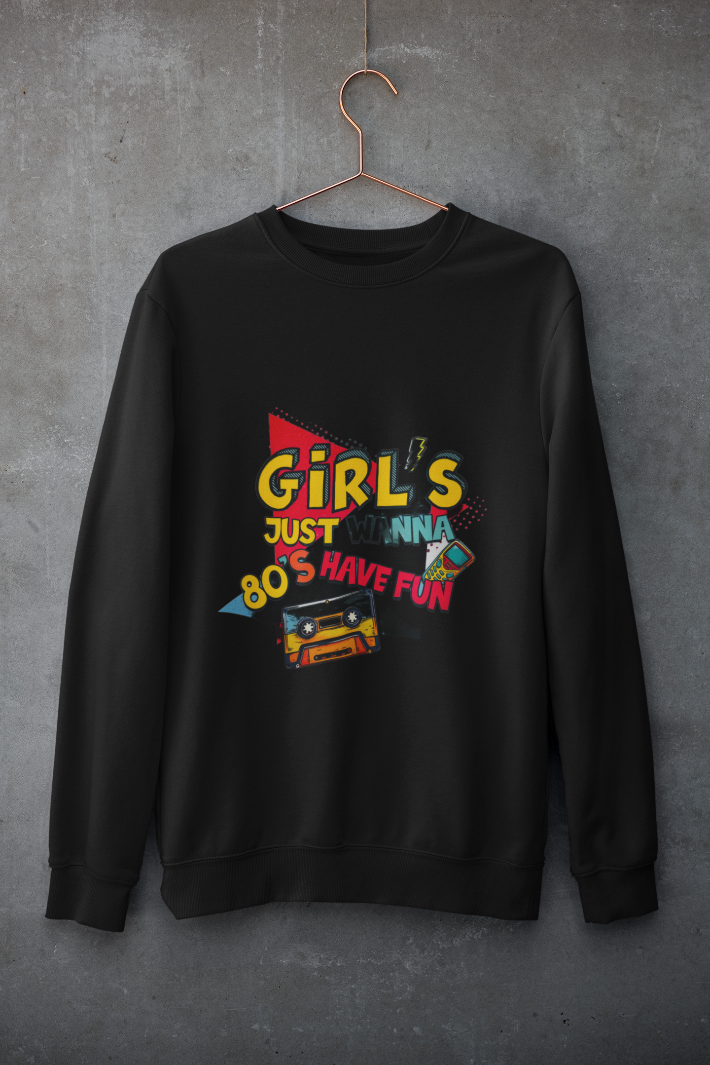 Crewneck - Girl just wanna have fun 80'S